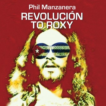 Phil Manzanera - REVOLUCIÓN TO ROXY - CD DIGISLEEVE