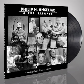 Philip H. Anselmo & The Illegals - Choosing Mental Illness As A Virtue - LP Gatefold + Digital