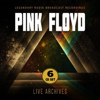 Pink Floyd - Live Archives (Legendary Radio Brodcast Recordings) - 6CD DIGISLEEVE