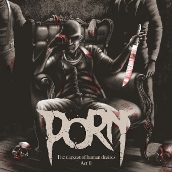 Porn - The Darkest Of Human Desire - Act 2 - CD DIGIPAK