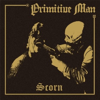 Primitive Man - Scorn - CD DIGIPAK