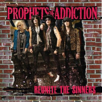 Prophets Of Addiction - Reunite The Sinners - CD