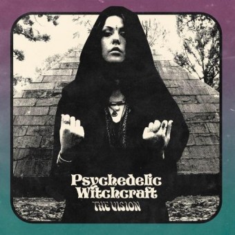 Psychedelic Witchcraft - The Vision - LP Gatefold