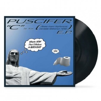 Puscifer - C Is For (Please Insert Sophomoric Genitalia Reference Here) - Mini LP