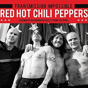 Red Hot Chili Peppers - Transmission Impossible (Radio Broadcasts) - 3CD DIGIPAK