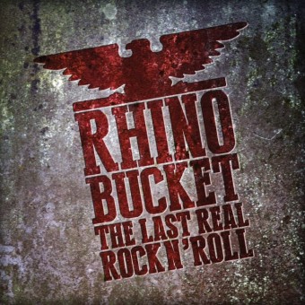 Rhino Bucket - The Last Real Rock N' Roll - LP COLOURED