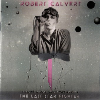 Robert Calvert - The Last Star Fighter - CD