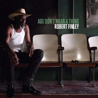 Robert Finley - Age Don't Mean A Thing - CD DIGIPAK