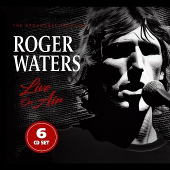 Roger Waters - Live On Air (The Broadcast Archives) - 6CD DIGISLEEVE