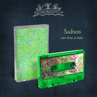 Sadness - Our Time Is Here - CASSETTE COLOURED