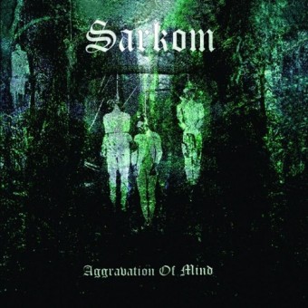 Sarkom - Aggravation Of Mind - DOUBLE LP GATEFOLD