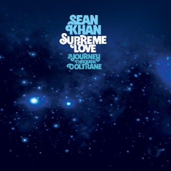 Sean Khan - Supreme Love: A Journey Through Coltrane - CD DIGIPAK