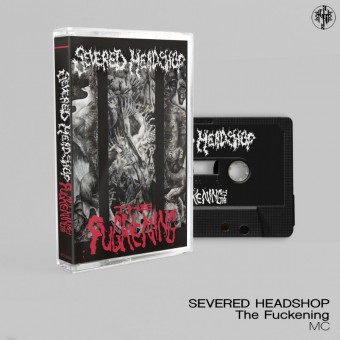 Severed Headshop - The Fuckening - CASSETTE