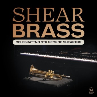 Shear Brass - Celebrating Sir George Shearing - CD DIGIPAK