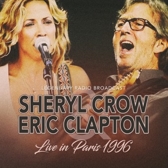 Sheryl Crow & Eric Clapton - Live In Paris 1996 - CD