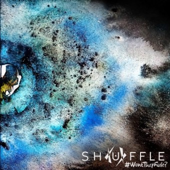 Shuffle - #WontTheyFade? - CD DIGIPAK