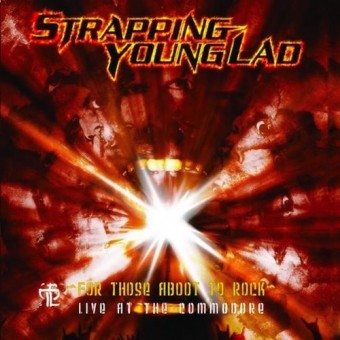 Strapping Young Lad - For Those Aboot To Rock - Live At The Commodore - DOUBLE LP