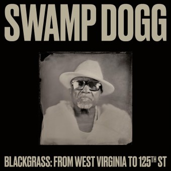 Swamp Dogg - Blackgrass: From West Virginia to 125th St - CD DIGISLEEVE