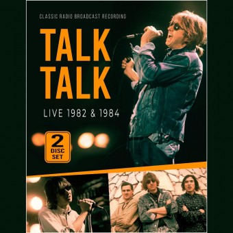 Talk Talk - Live 1982 & 1984 (Classic Radio Broadcast Recording) - 2CD DIGIFILE A5