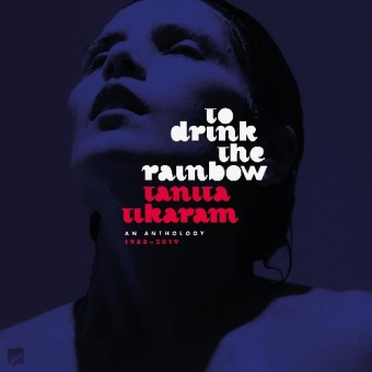 Tanita Tikaram - To Drink The Rainbow: An Anthology 1988 - 2019 - CD DIGISLEEVE