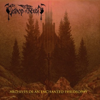 The Bishop Of Hexen - Archives Of An Enchanted Philosophy - CD DIGIPAK