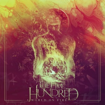 The Five Hundred - A World On Fire - CD DIGIPAK