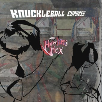 The Howling Hex - Knuckleball Express - LP