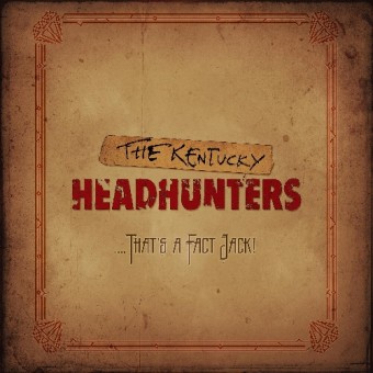 The Kentucky Headhunters - ....That's A Fact Jack! - CD DIGIPAK