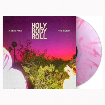A Billi Free And The Lasso - Holy Body Roll - LP COLOURED