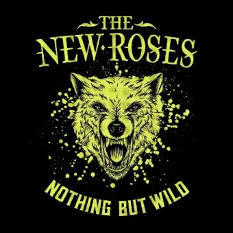 The New Roses - Nothing But Wild - LP Gatefold