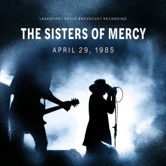 The Sisters Of Mercy - April 29, 1985 (Legendary Radio Broadcast Recording) - LP COLOURED