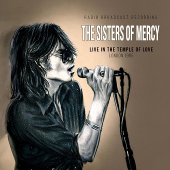 The Sisters Of Mercy - Live In The Temple Of Love, London 1985 (Radio Broadcast Recording) - CD DIGIPAK