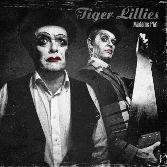 The Tiger Lillies - Madame Piaf - CD DIGIPAK