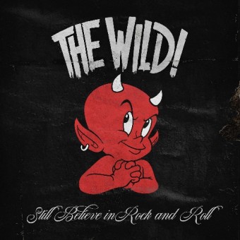 The Wild! - Still Believe In Rock And Roll - CD DIGIPAK