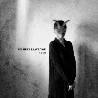 Throat - We Must Leave You - CD