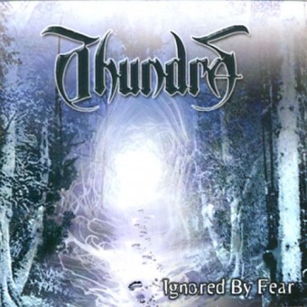 Thundra - Ignored By Fear - CD