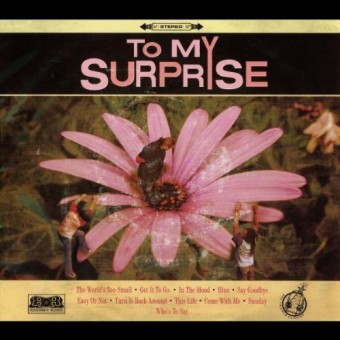 To My Surprise - To My Surprise - CD DIGIPAK
