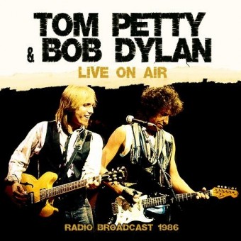 Tom Petty & Bob Dylan - Live On Air - Radio Broadcast 1986 - LP