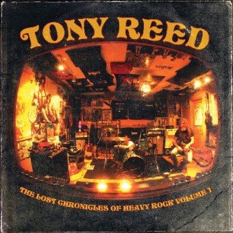 Tony Reed - The Lost Chronicles Of Heavy Rock - Volume 1 - LP GATEFOLD + CD