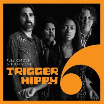 Trigger Hippy - Full Circle And Then Some - CD DIGISLEEVE