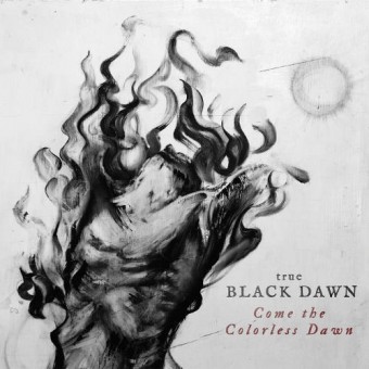 True Black Dawn - Come The Colorless Dawn - LP Gatefold