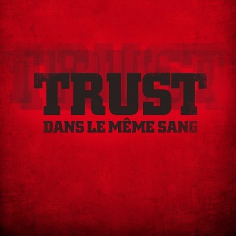Trust - Dans Le Même Sang - CD