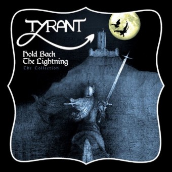 Tyrant - Hold Back The Lightning (The Collection) - CD