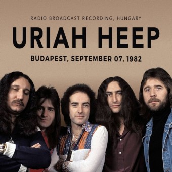 Uriah Heep - Budapest, September 07, 1982 (Radio Brodcast Recording) - CD DIGIPAK