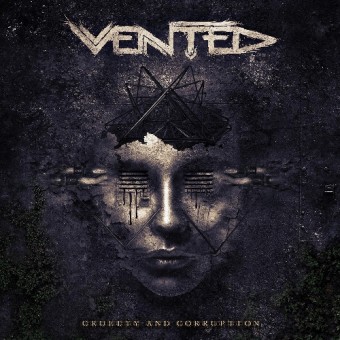 Vented - Cruelty And Corruption - CD