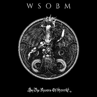 WSOBM - By The Rivers Of Heresy - CD DIGIPAK