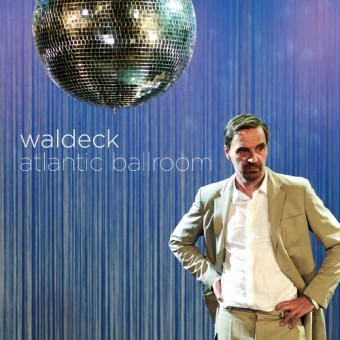 Waldeck - Atlantic Ballroom - LP Gatefold