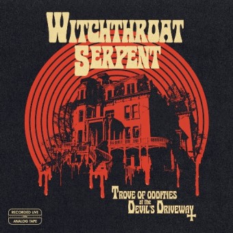 Witchthroat Serpent - Trove Of Oddities At The Devil's Driveway - CD DIGIPAK