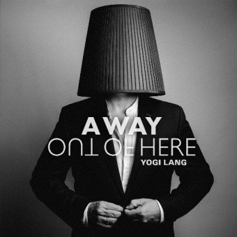 Yogi Lang - A Way Out Of Here - CD DIGIPAK