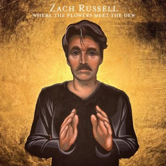 Zach Russell - Where The Flowers Meet The Dew - CD DIGISLEEVE